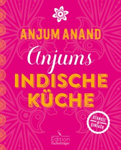 Anjums indische Küche